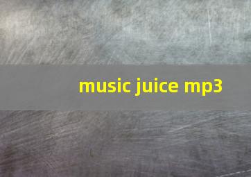 music juice mp3